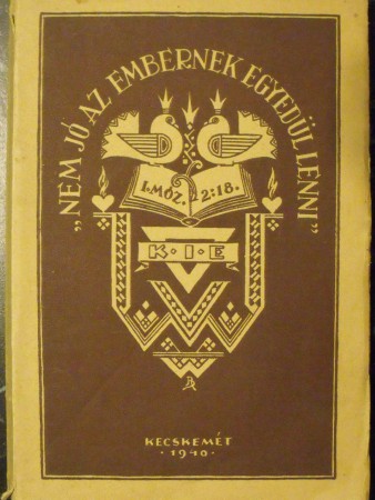 Nem jó az embernek egyedül lenni (Kecskemét 1940., papírkötés)