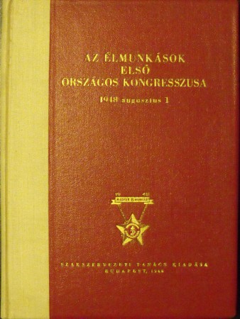 Az élmunkások első országos kongresszusa 1948. augusztus 1. (Szakszervezeti Tanács 1948., vászon)